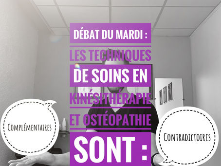 L'Ostéopathie et la Kinésithérapie sont-elles complémentaires ou contradictoires ?